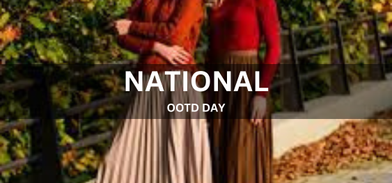 National OOTD Day [राष्ट्रीय ओओटीडी दिवस]